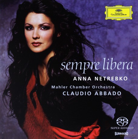Anna Netrebko: Sempre Libera (Hybrid) [SACD]