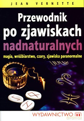 Przewodnik Po Zjawiskach Nadnaturalnych - Jean Vernette [KSIĄŻKA]