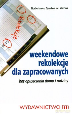 Weekendowe Rekolekcje Dla Zapracowanych [KSIĄŻKA]
