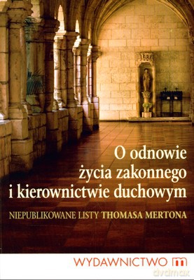 O Odnowie Życia Zakonnego I Kierownictwie Duchowym - Brat Patick Hart [KSIĄŻKA]