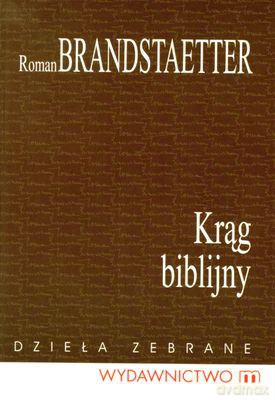 Krąg Biblijny Dzieła Zebrane - Roman Brandstaetter [KSIĄŻKA]