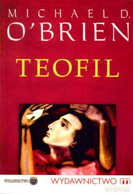 Teofil - Michael D.O'brien [KSIĄŻKA]