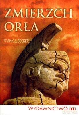 Zmierzch Orła - Frank S.Becker [KSIĄŻKA]