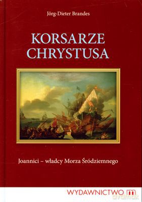 Korsarze Chrystusa (twarda) - Jorg-Dieter Brandes [KSIĄŻKA]