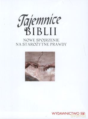Tajemnice Biblii Nowe Spojrzenie Na Starożytne Prawdy (twarda) [KSIĄŻKA]