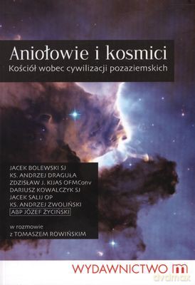 Aniołowie I Kosmici Kościół Wobec Cywilizacji Pozaziemskich [KSIĄŻKA]