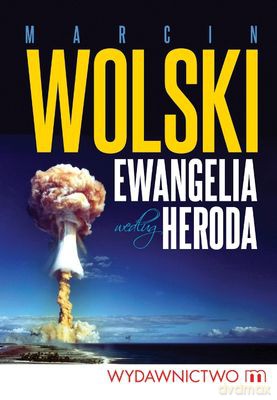 Ewangelia Według Heroda - Marcin Wolski [KSIĄŻKA]