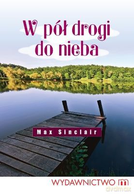 W Pół Drogi Do Nieba - Max Sinclair [KSIĄŻKA]