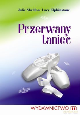 Przerwany Taniec - Julie Sheldon, Lucy Elphistone [KSIĄŻKA]