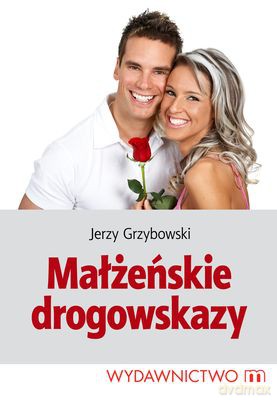 Małżeńskie Drogowskazy - Jerzy Grzybowski [KSIĄŻKA]