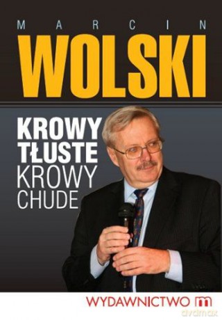 Krowy Tłuste Krowy Chude - Marcin Wolski [KSIĄŻKA]