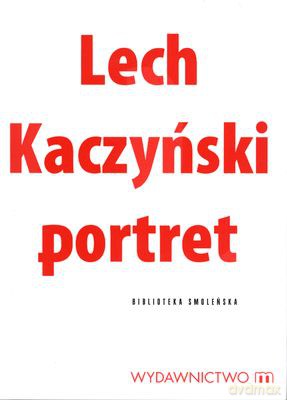 Lech Kaczyński Portret Wyd 2010 (twarda) - Michał Karnowski [KSIĄŻKA]