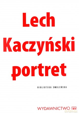 Lech Kaczyński Portret Wyd 2010 (twarda) - Michał Karnowski [KSIĄŻKA]