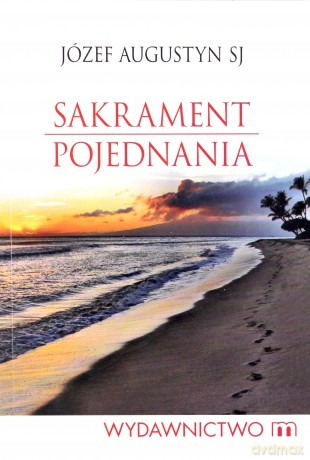 Sakrament Pojednania - Józef Augustyn Sj [KSIĄŻKA]