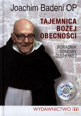 Tajemnica Bożej Obecności Poradnik Odnowy Duchowej (twarda) - Joachim Badeni Op [KSIĄŻKA]+[CD]