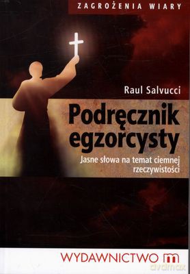 Podręcznik Egzorcysty - Raul Salvucci [KSIĄŻKA]