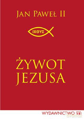 Żywot Jezusa (twarda) - Jan Paweł Ii [KSIĄŻKA]