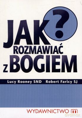 Jak Rozmawiać Z Bogiem [KSIĄŻKA]