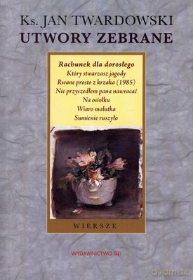 Utwory Zebrane Wiersze - Jan Twardowski [KSIĄŻKA]