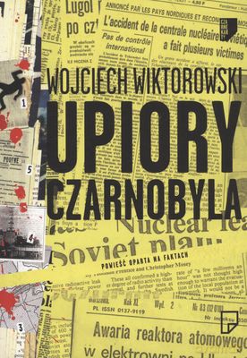 Upiory Czarnobyla - Wojciech Wiktorowski [KSIĄŻKA]