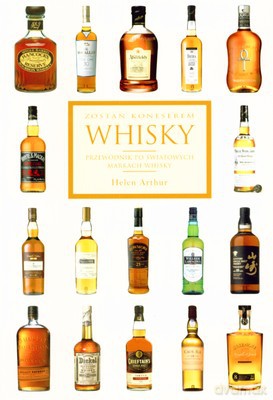 Whisky Przewodnik Po Światowych Markach Whisky - Helen Arthur [KSIĄŻKA]
