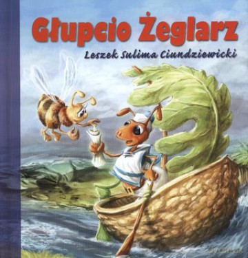 Głupcio Żeglarz (twarda) - Leszek Sulima Ciundziewicki [KSIĄŻKA]
