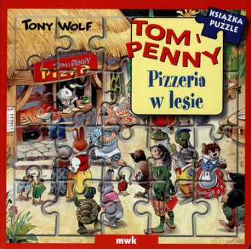 Tom I Penny - Pizzeria W Lesie Książka Puzzle (twarda) - Tony Wolf [KSIĄŻKA]