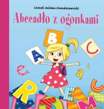 Abecadło Z Ogonkami (twarda) - Lech Sulima Ciundziewicki [KSIĄŻKA]
