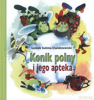 Konik Polny I Jego Apteka (twarda) - Leszek Sulima Ciundziewicki [KSIĄŻKA]
