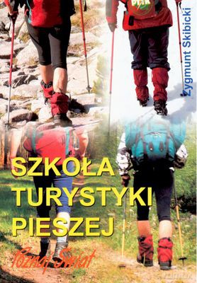 Szkoła Turystyki Pieszej - Zygmunt Skibicki [KSIĄŻKA]