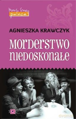 Morderstwo Niedoskonałe - Agnieszka Krawczyk [KSIĄŻKA]