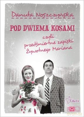 Pod Dwiema Kosami - Danuta Noszczyńska [KSIĄŻKA]