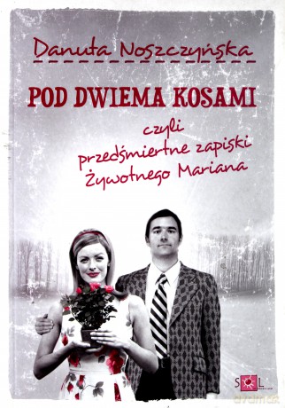 Pod Dwiema Kosami - Danuta Noszczyńska [KSIĄŻKA]