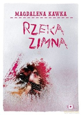 Rzeka Zimna - Magdalena Kawka [KSIĄŻKA]