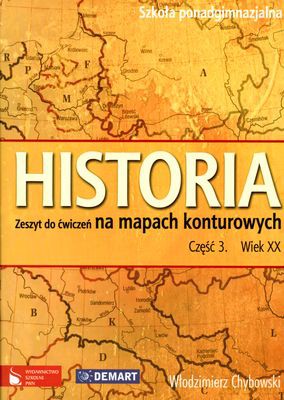 Histoia Cz.3 Wiek XX Zeszyt Do Ćwiczeń - Włodzimierz Chybowski [KSIĄŻKA]