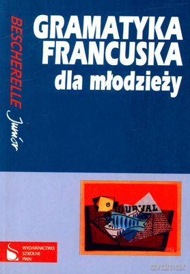Gramatyka Francuska Dla Młodzieży [KSIĄŻKA]