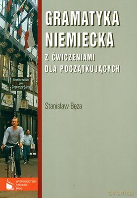 Język niemiecki Gramatyka niemiecka z ćwiczeniami - Bęza Stanisław [KSIĄŻKA]