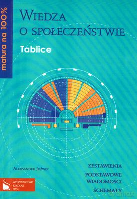 Wiedza O Społeczeństwie Tablice Matura Na 100% [KSIĄŻKA]