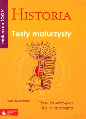 Historia Testy Maturzysty Matura Na 100% [KSIĄŻKA]