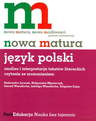 Nowa Matura Język Polski Poziom Rozszerzony 2009 [KSIĄŻKA]