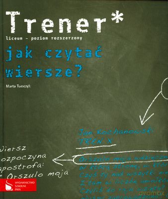 Jak Czytać Wiersze Trener Liceum Poziom Rozszerzony - Marta Tomczyk [KSIĄŻKA]