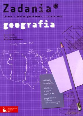 Geografia Zadania Liceum Poziom Podstawowy I Rozszerzony [KSIĄŻKA]