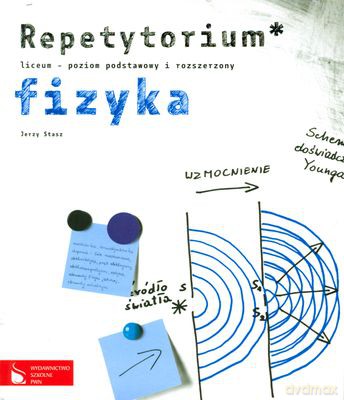 Fizyka Repetytorium Liceum Poziom Podstawowy I Rozszerzony - Jerzy Stasz [KSIĄŻKA]