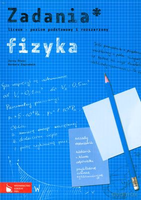 Fizyka Zadania Liceum Poziom Podstawowy I Rozszerzony - Jerzy Stasz, Barbara Zegrodnik [KSIĄŻKA]