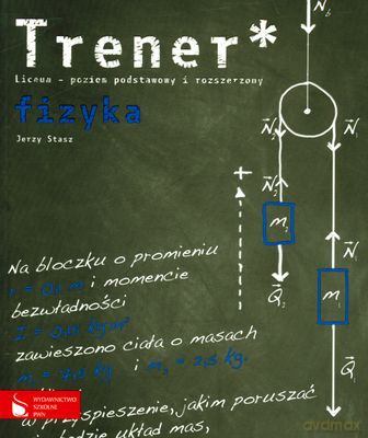 Fizyka Trener Liceum Poziom Podstawowy I Rozszerzony - Jer4zy Stasz [KSIĄŻKA]