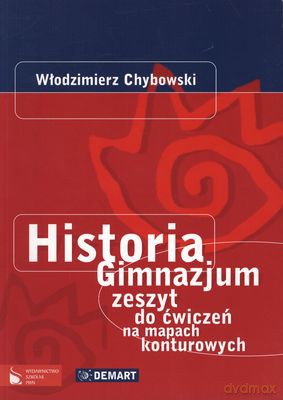 Historia Gimnazjum Zeszyt Do Ćwiczeń Na Mapkach Konturowych - Włodzimierz Chybowski [KSIĄŻKA]