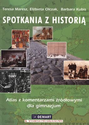 Spotkania Z Historią Atlas Z Komentarzami Dla Gimnazjum [KSIĄŻKA]