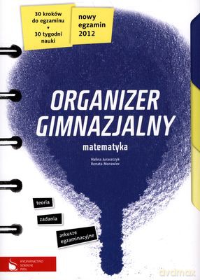 Organizer Gimnazjalny Matematyka - Halina Juraszczyk, Renata Morawiec [KSIĄŻKA]