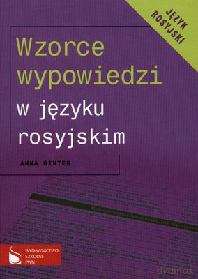Wzorce Wypowiedzi W Języku Rosyjskim - Anna Ginter [KSIĄŻKA]