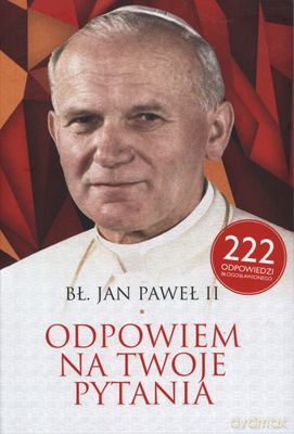 Odpowiem Na Twoje Pytania - Jan Paweł Ii [KSIĄŻKA]